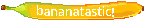 bananatastic!